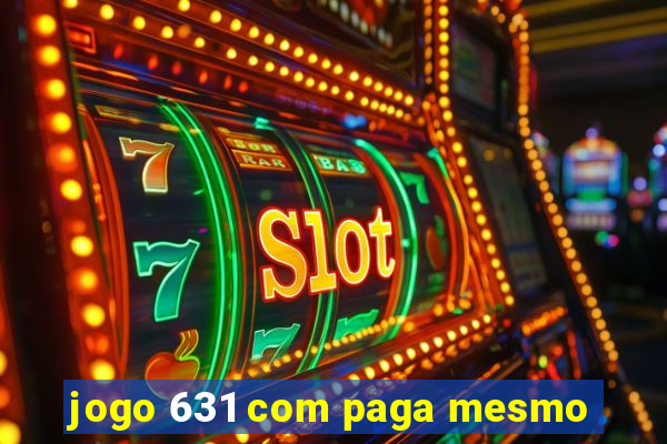 jogo 631 com paga mesmo